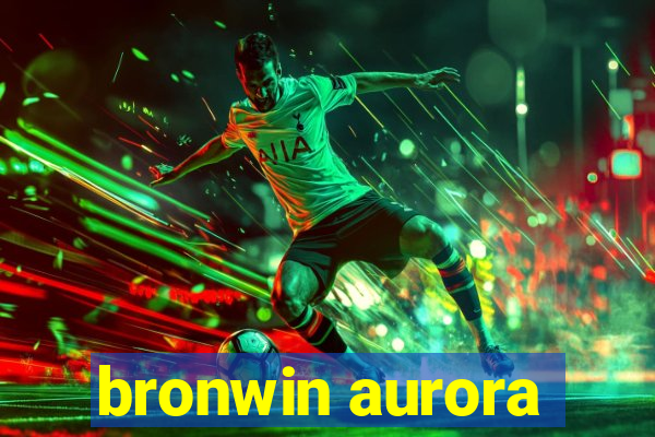 bronwin aurora